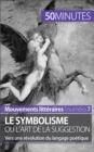 Image for Le symbolisme ou l&#39;art de la suggestion: Vers une revolution du langage poetique