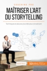 Image for Comment concevoir un bon storytelling ?: Imaginer un recit pour mieux convaincre