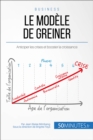 Image for Le modele de Greiner ou l&#39;evolution des organisations: Entre crises et phases de croissance
