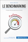 Image for Le benchmarking et les best practices: Se mesurer aux grands pour s&#39;en inspirer