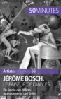 Image for Jerome Bosch, le faiseur de diables: Du Jardin des delices aux tourments de l&#39;Enfer