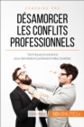 Image for Comment desamorcer les conflits au bureau ?: Solutions pour des relations professionnelles pacifiques