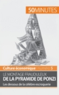 Image for Le montage frauduleux de la pyramide de Ponzi : Les dessous de la c?l?bre escroquerie