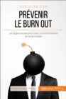 Image for Comment prevenir le burn out ?: Les regles a suivre pour eviter le pire