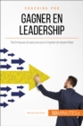 Image for Comment gagner en leadership ?: Les cles pour inspirer et rassembler autour d&#39;un projet commun
