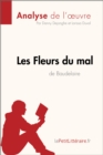 Image for Les Fleurs du mal de Baudelaire: Resume complet et analyse detaillee de l&#39;oeuvre