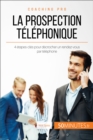 Image for Comment decrocher un rendez-vous par telephone ?: La prospection telephonique en 4 etapes