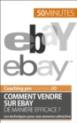 Image for Comment vendre sur eBay de maniere efficace ?: Les techniques pour une annonce attractive
