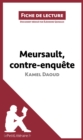 Image for Meursault, contre-enquete de Kamel Daoud (Fiche de lecture): Resume complet et analyse detaillee de l&#39;oeuvre