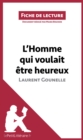 Image for L&#39;Homme qui voulait etre heureux de Laurent Gounelle: Resume complet et analyse detaillee de l&#39;oeuvre