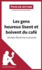 Image for Les gens heureux lisent et boivent du cafe d&#39;Agnes Martin-Lugand (Fiche de lecture): Resume complet et analyse detaillee de l&#39;oeuvre