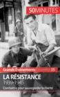 Image for La R?sistance. 1939-1945 : Combattre pour sauvegarder la libert?