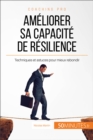 Image for Comment ameliorer sa capacite de resilience ?: Apprendre a rebondir apres un coup dur