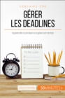 Image for Comment choisir ses priorites et gerer les deadlines ?: Le b.a.-ba de la gestion du temps