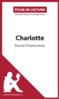 Image for Charlotte de David Foenkinos (Fiche de lecture): Resume complet et analyse detaillee de l&#39;oeuvre