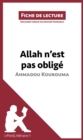 Image for Allah n&#39;est pas oblige d&#39;Ahmadou Kourouma (Fiche de lecture): Resume complet et analyse detaillee de l&#39;oeuvre