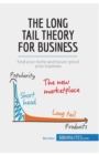Image for The Long Tail Theory for Business : Find your niche and future-proof your business