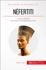 Image for Nefertiti, la reine de la lumiere: Une vie au service d&#39;Aton