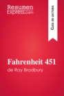 Image for Fahrenheit 451 de Ray Bradbury (Guia de lectura): Resumen y analisis completo.