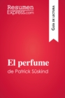 Image for El perfume de Patrick Suskind (Guia de lectura): Resumen y analisis completo.