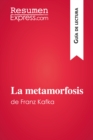 Image for La metamorfosis de Franz Kafka (Guia de lectura): Resumen y analisis completo.