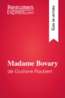 Image for Madame Bovary de Gustave Flaubert (Guia de lectura): Resumen y analisis completo.