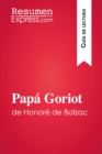 Image for Papa Goriot de Honore de Balzac (Guia de lectura): Resumen y analisis completo.