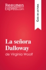 Image for La senora Dalloway de Virginia Woolf (Guia de lectura): Resumen y analisis completo.