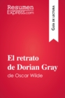 Image for El retrato de Dorian Gray de Oscar Wilde (Guia de lectura): Resumen y analisis completo.