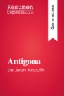 Image for Antigona de Jean Anouilh (Guia de lectura): Resumen y analisis completo.
