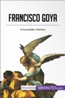 Image for Francisco Goya: A true artistic visionary.