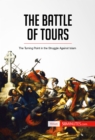 Image for Battle of Tours: The Turning Point in the Struggle Against Islam.