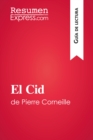 Image for El Cid de Pierre Corneille (Guia de lectura): Resumen y analisis completo.