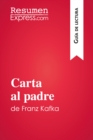 Image for Carta al padre de Franz Kafka (Guia de lectura): Resumen y analisis completo.