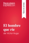 Image for El hombre que rie de Victor Hugo (Guia de lectura): Resumen y analisis completo.