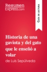 Image for Historia de una gaviota y del gato que le enseno a volar de Luis Sepulveda (Guia de lectura): Resumen y analisis completo.
