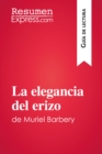 Image for La elegancia del erizo de Muriel Barbery (Guia de lectura): Resumen y analsis completo.