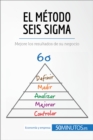Image for El metodo Seis Sigma: Mejore los resultados de su negocio