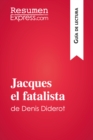 Image for Jacques el fatalista de Denis Diderot (Guia de lectura): Resumen y analisis completo.