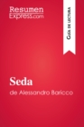 Image for Seda de Alessandro Baricco (Guia de lectura): Resumen y analisis completo.