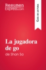 Image for La jugadora de go de Shan Sa (Guia de lectura): Resumen y analisis completo.