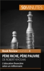 Image for Pere riche, pere pauvre de Robert Kiyosaki (analyse de livre): L&#39;education financiere selon un millionnaire
