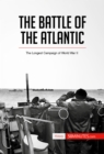 Image for Battle of the Atlantic: The Longest Campaign of World War II.