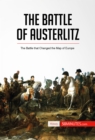 Image for Battle of Austerlitz: The Battle that Changed the Map of Europe.