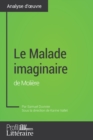 Image for Le Malade imaginaire de Moliere (analyse approfondie): Approfondissez votre lecture des romans classiques et modernes avec Profil-Litteraire.fr
