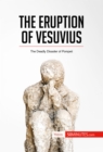 Image for Eruption of Vesuvius: The Deadly Disaster of Pompeii.