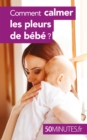 Image for Comment calmer les pleurs de bebe ?