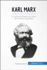 Image for Karl Marx: La lucha de clases y la critica del modelo capitalista.