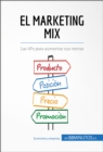 Image for El marketing mix: Aumente sus ventas con los elementos clave del marketing.