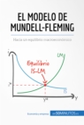 Image for El modelo de Mundell-Fleming: Hacia un equilibrio macroeconomico.